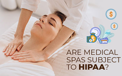 Are Medical Spas Subject to HIPAA?